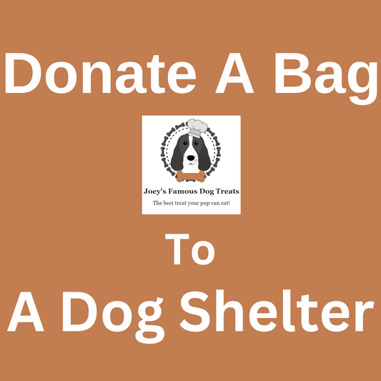 Donate A Bag To A Dog Shelter - Joey's Famous Dog Treats